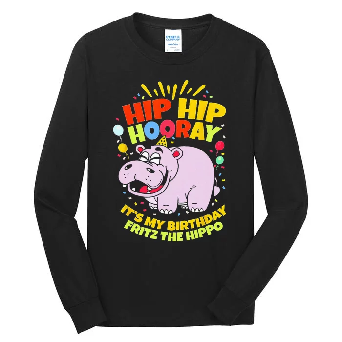 Hip Hip Hooray Its My Birthday Fritz The Hippo Tall Long Sleeve T-Shirt