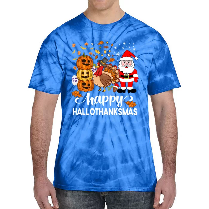 Happy Hallothanksmas Halloween Thanksgiving Christmas Day Meaningful Gift Tie-Dye T-Shirt