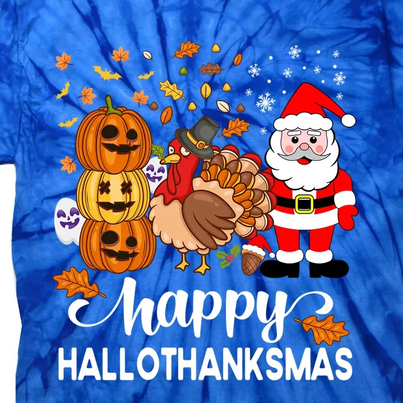 Happy Hallothanksmas Halloween Thanksgiving Christmas Day Meaningful Gift Tie-Dye T-Shirt