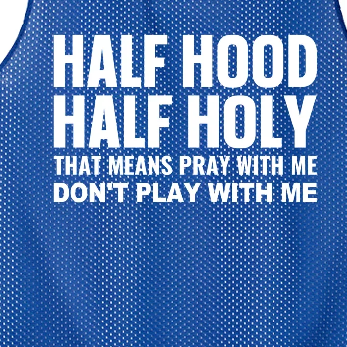 Half Hood Half Holy Pray With Me Don't Play With Me Meaningful Gift Mesh Reversible Basketball Jersey Tank