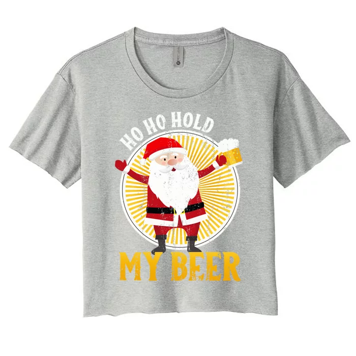 Ho Ho Hold My Beer Sarcastic Santa Bad Xmas Gift Women's Crop Top Tee