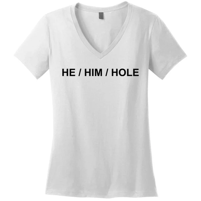 He Him Hole Women's V-Neck T-Shirt