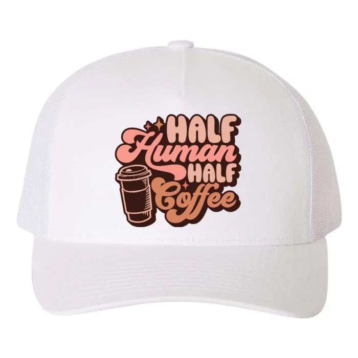 Half Human Half Coffee Funny Coffee Lover Yupoong Adult 5-Panel Trucker Hat