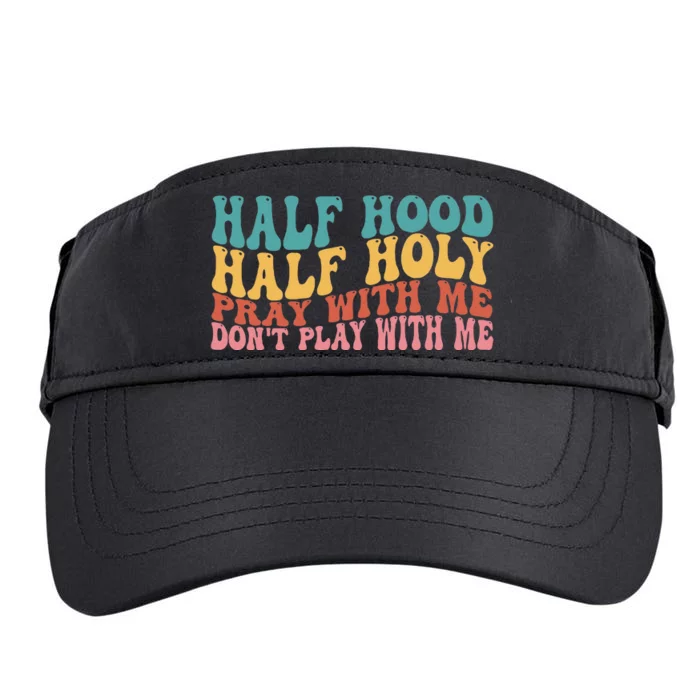 Half Hood Half Holy Groovy Retro Christian For Men Women Adult Drive Performance Visor