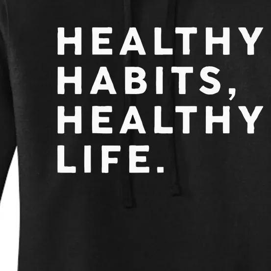 Healthy Habits Healthy Life Public Health Women's Pullover Hoodie