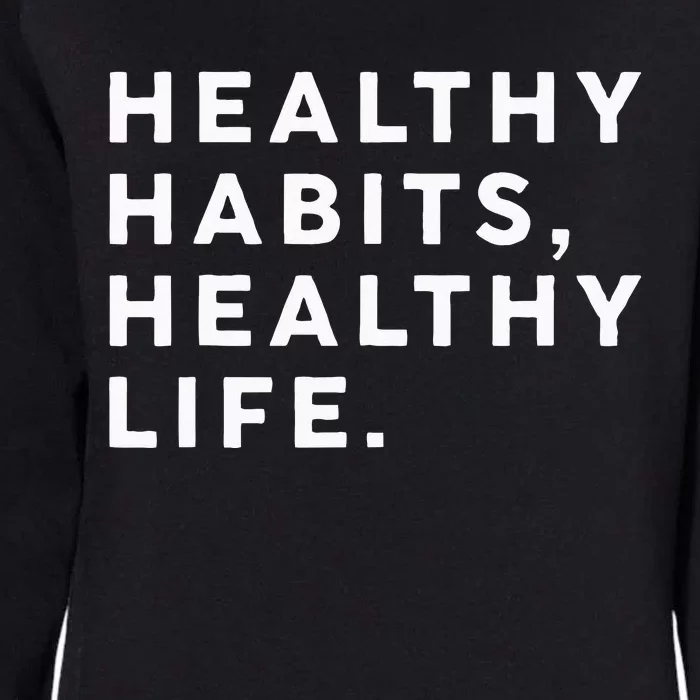 Healthy Habits Healthy Life Public Health Womens California Wash Sweatshirt