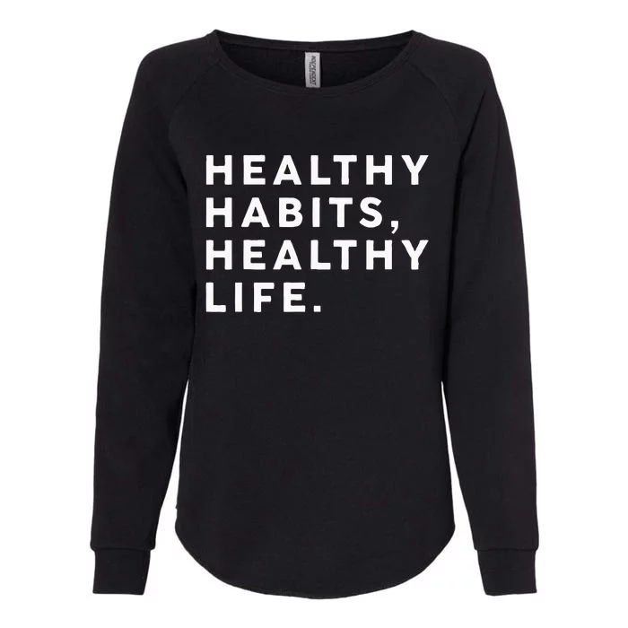 Healthy Habits Healthy Life Public Health Womens California Wash Sweatshirt