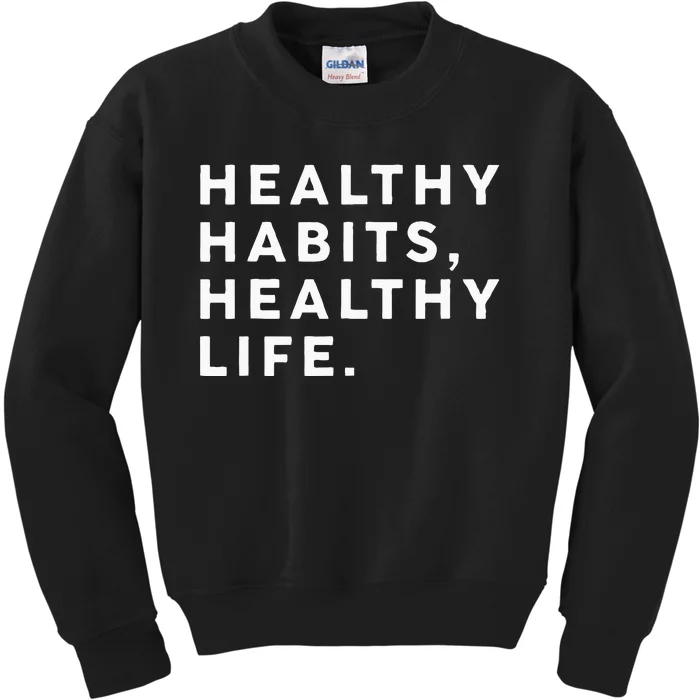 Healthy Habits Healthy Life Public Health Kids Sweatshirt