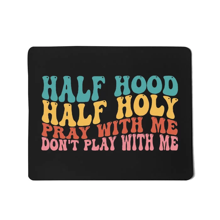 Half Hood Half Holy Groovy Retro Christian For Men Women Mousepad