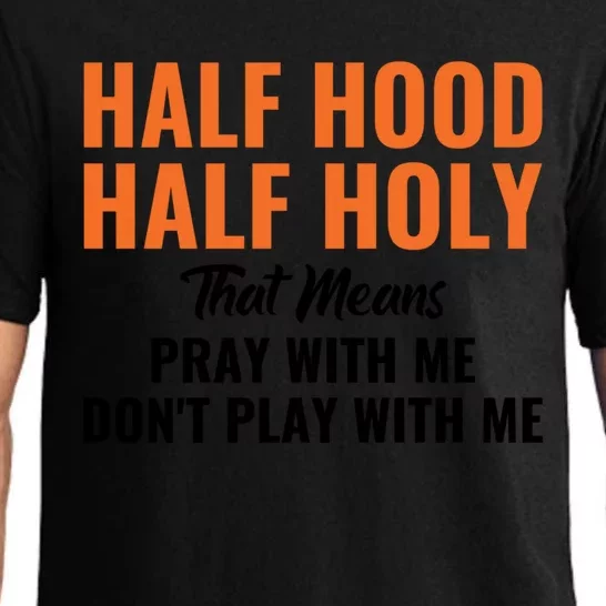 Half Hood Half Holy Pray With Me Don't Play With Me Cute Gift Pajama Set