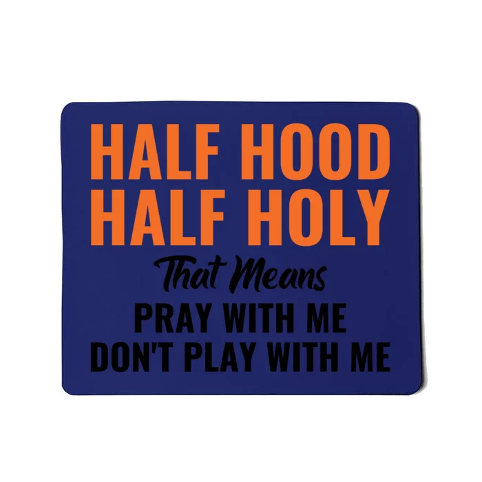 Half Hood Half Holy Pray With Me Don't Play With Me Cute Gift Mousepad