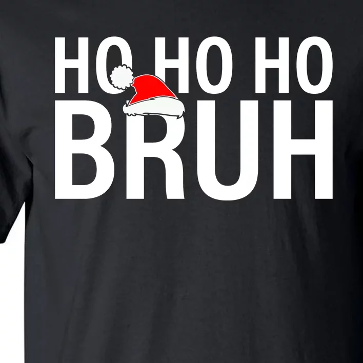 Ho Ho Ho Bruh Santa Hat Funny Christmas Tall T-Shirt