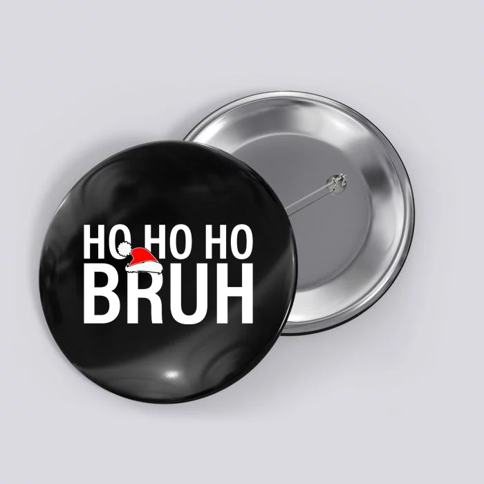 Ho Ho Ho Bruh Santa Hat Funny Christmas Button