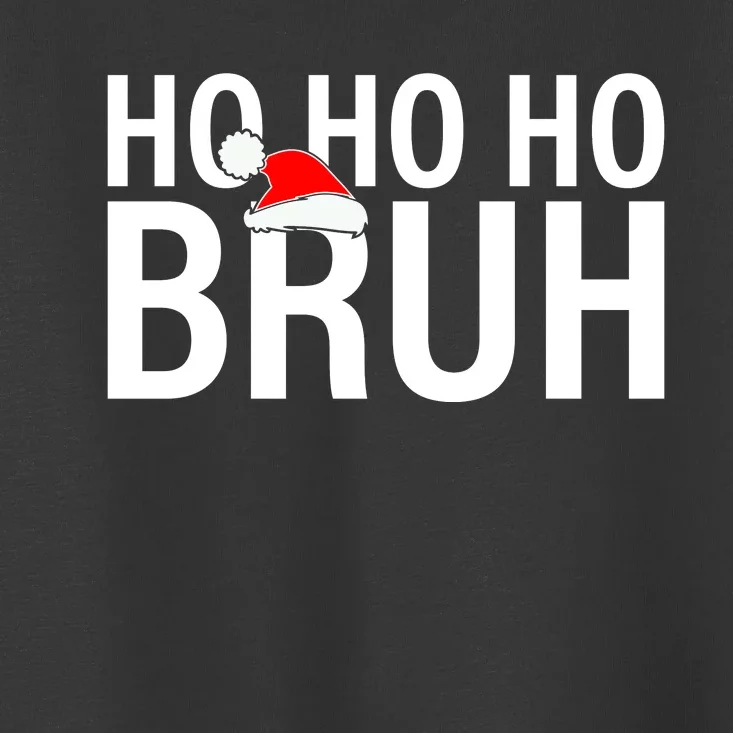 Ho Ho Ho Bruh Santa Hat Funny Christmas Toddler T-Shirt