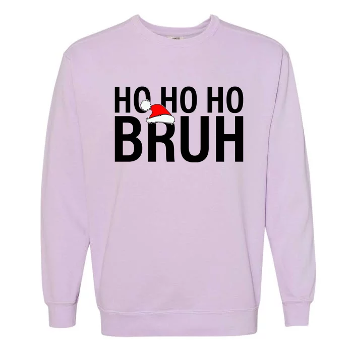 Ho Ho Ho Bruh Santa Hat Funny Christmas Garment-Dyed Sweatshirt