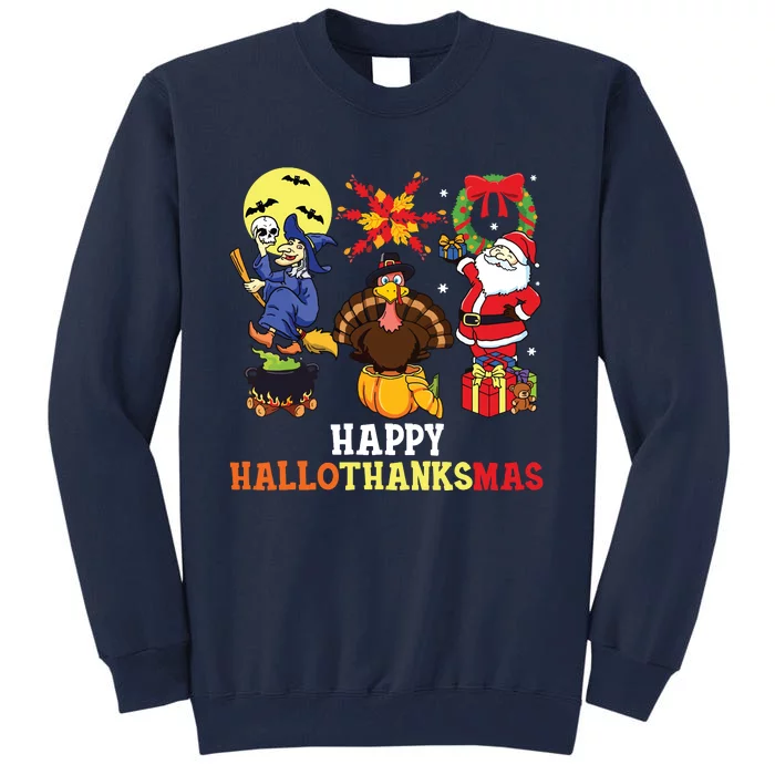 Happy Hallothanksmas Halloween Thanksgiving Christmas Tall Sweatshirt