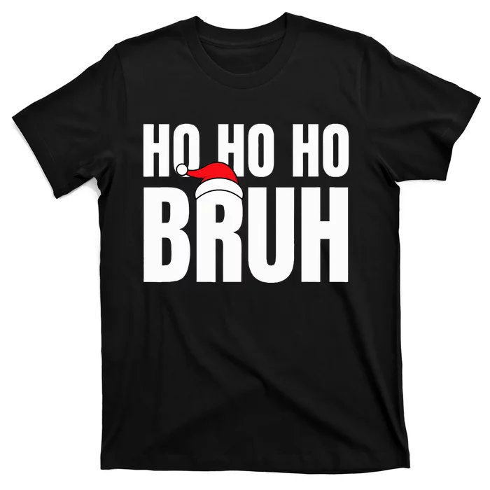 Ho Ho Ho Bruh Funny Christmas Holiday T-Shirt