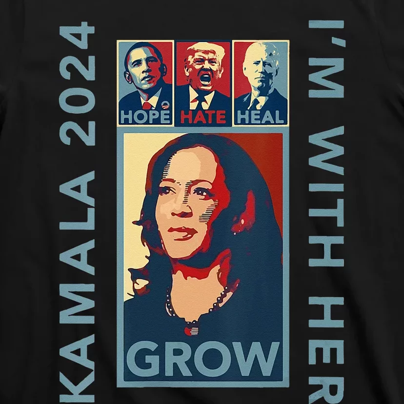 Hope Hate Heal Grow Kamala Harris 2024 Im With Her T-Shirt