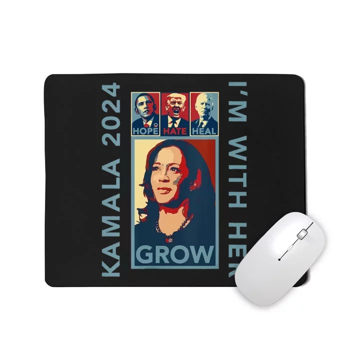 Hope Hate Heal Grow Kamala Harris 2024 Im With Her Mousepad