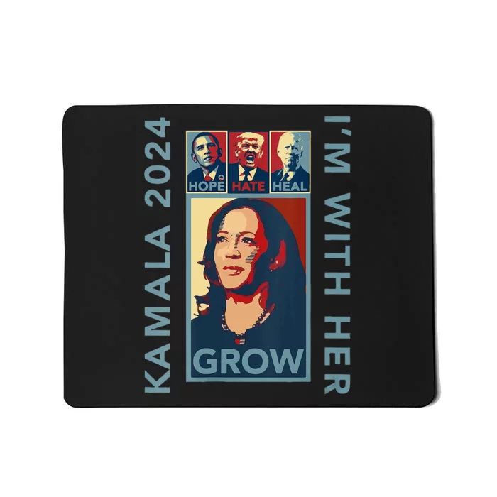 Hope Hate Heal Grow Kamala Harris 2024 Im With Her Mousepad