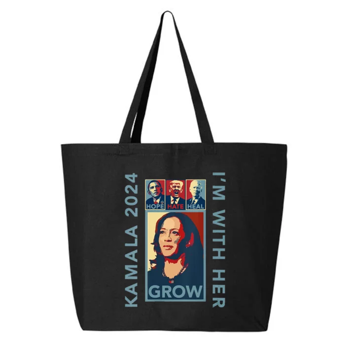 Hope Hate Heal Grow Kamala Harris 2024 Im With Her 25L Jumbo Tote