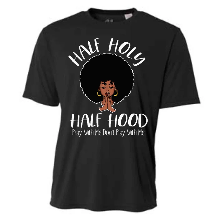 Half Holy Half Hood Pray With Me Don't Play With Me Cooling Performance Crew T-Shirt