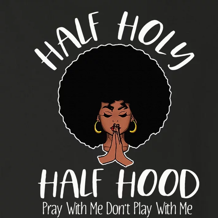 Half Holy Half Hood Pray With Me Don't Play With Me Toddler Long Sleeve Shirt