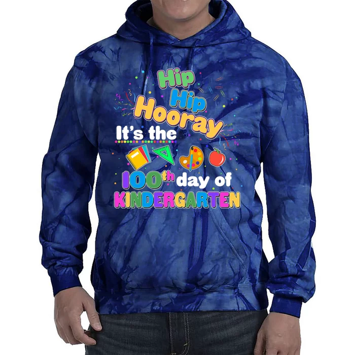 Hip Hip Hooray It's The 100th Day Of Kindergarten Tie Dye Hoodie