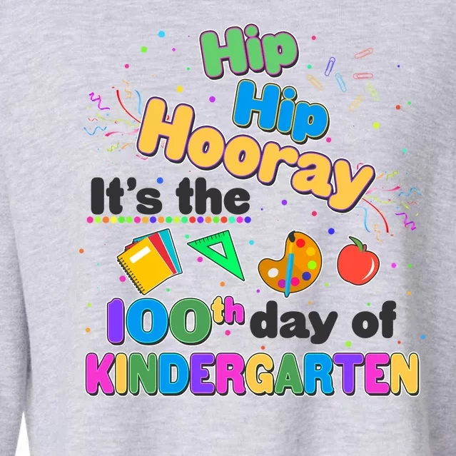 Hip Hip Hooray It's The 100th Day Of Kindergarten Cropped Pullover Crew