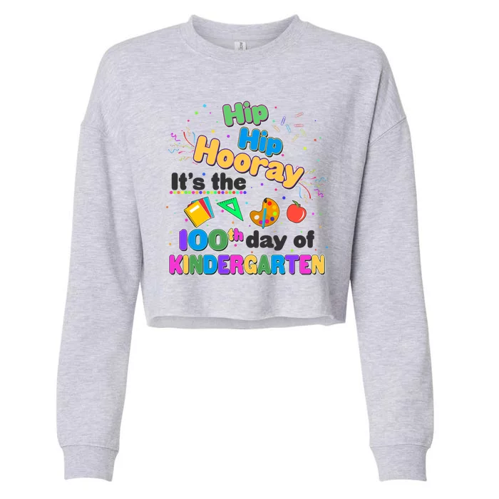 Hip Hip Hooray It's The 100th Day Of Kindergarten Cropped Pullover Crew