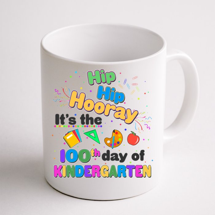 Hip Hip Hooray It's The 100th Day Of Kindergarten Front & Back Coffee Mug