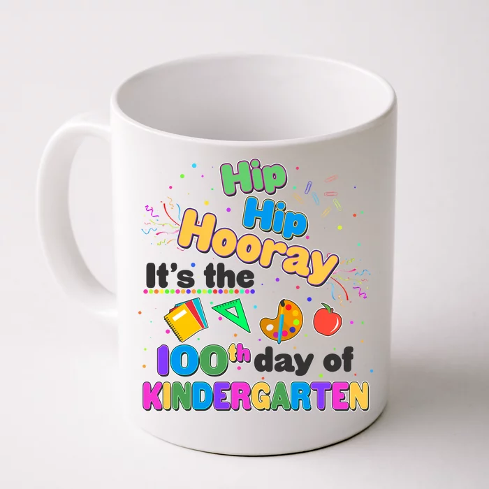 Hip Hip Hooray It's The 100th Day Of Kindergarten Front & Back Coffee Mug