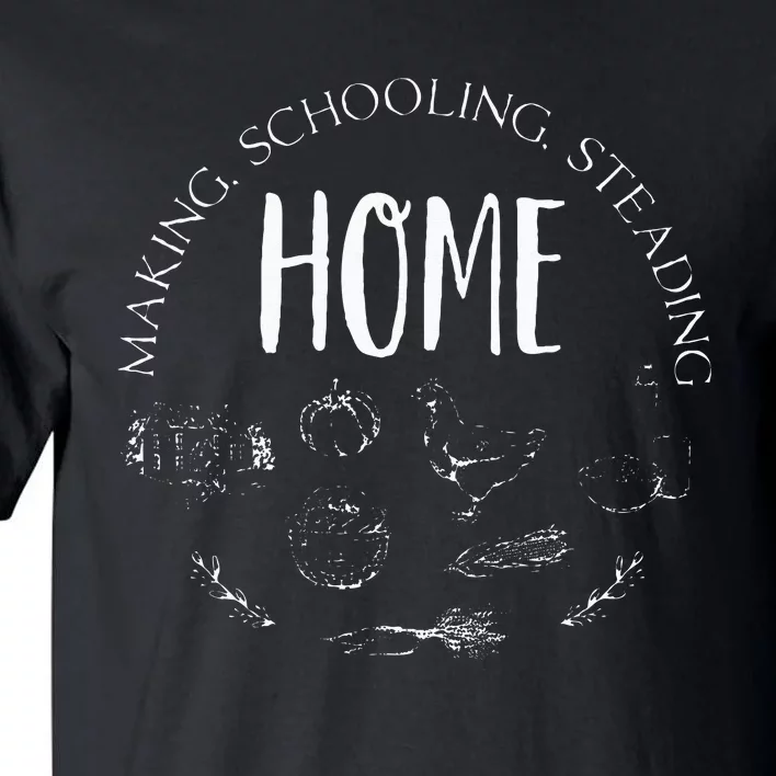 Homemaking Homeschooling Homesteading Homeschool Mom Dad Tall T-Shirt