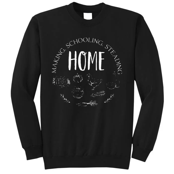 Homemaking Homeschooling Homesteading Homeschool Mom Dad Tall Sweatshirt