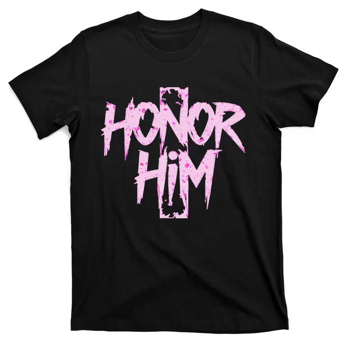 Honor Him T-Shirt