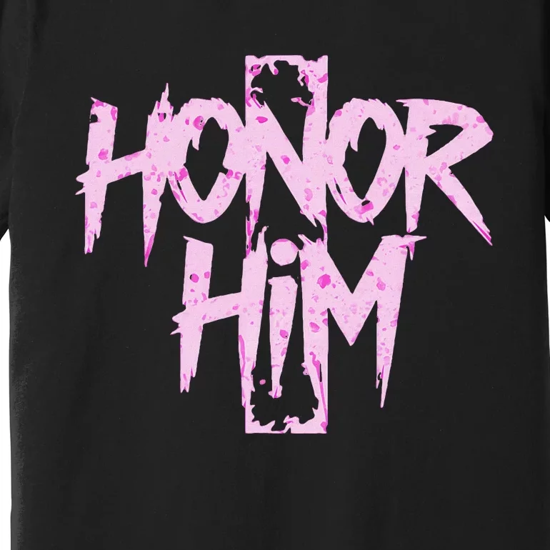 Honor Him Premium T-Shirt