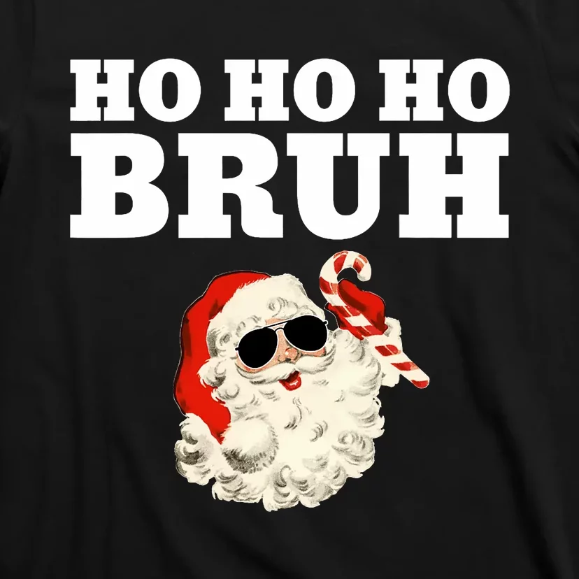 Ho Ho Ho Bruh Funny Christmas Santa T-Shirt