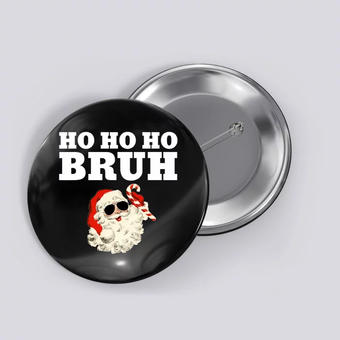 Ho Ho Ho Bruh Funny Christmas Santa Button