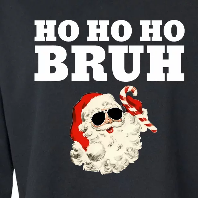 Ho Ho Ho Bruh Funny Christmas Santa Cropped Pullover Crew