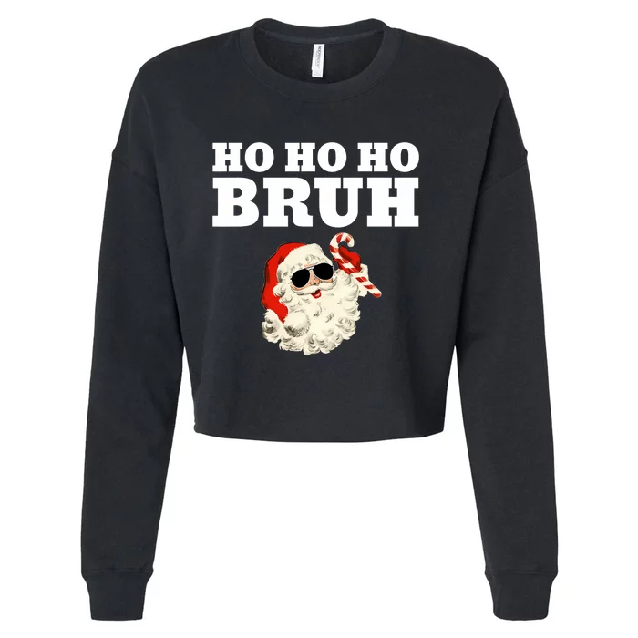 Ho Ho Ho Bruh Funny Christmas Santa Cropped Pullover Crew