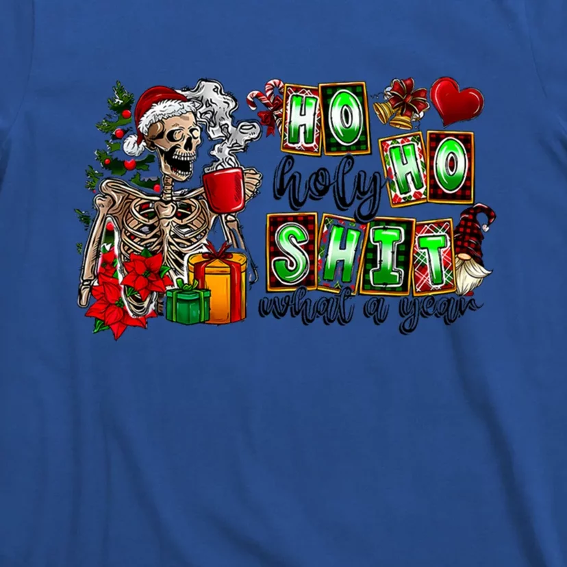 Ho Ho Holy Shit What A Year Funny Christmas Skeleton Cute Gift T-Shirt