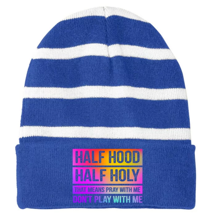 Half Hood Half Holy Pray With Me Don't Play With Me Gift Striped Beanie with Solid Band