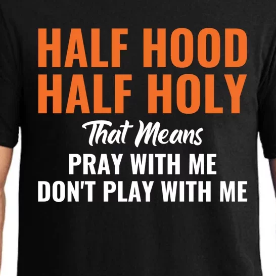 Half Hood Half Holy Pray With Me Don't Play With Me Gift Pajama Set