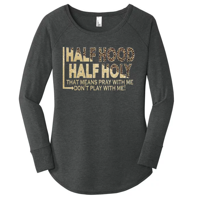 Half Hood Half Holy Pray With Me Don't Play With Me Women's Perfect Tri Tunic Long Sleeve Shirt