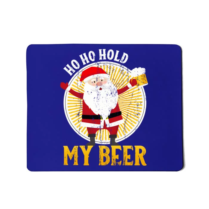 Ho Ho Hold My Beer Sarcastic Santa Bad Xmas Gift Mousepad