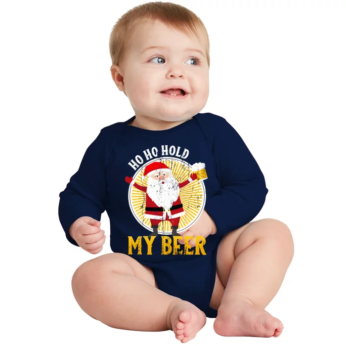 Ho Ho Hold My Beer Sarcastic Santa Bad Xmas Gift Baby Long Sleeve Bodysuit