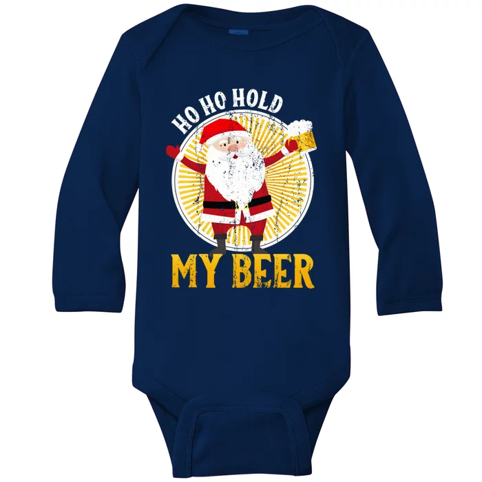 Ho Ho Hold My Beer Sarcastic Santa Bad Xmas Gift Baby Long Sleeve Bodysuit