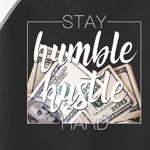 Humble Hustle Hard Hip Hop Gift Women Men Clothing Stay Toddler Fine Jersey T-Shirt