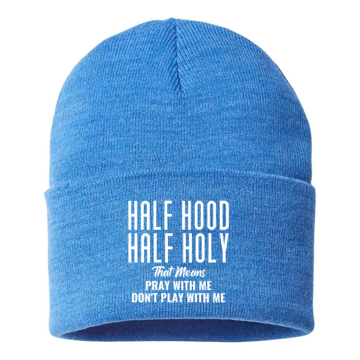 Half Hood Half Holy Pray With Me Don't Play With Me Funny Gift Sustainable Knit Beanie