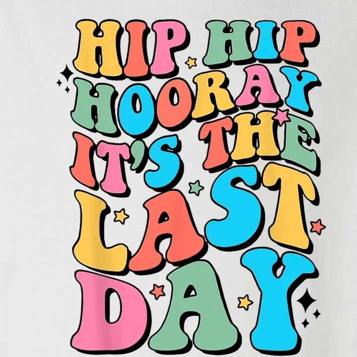 Hip Hip Hooray It's The Last Day Happy Last Day of School Toddler Long Sleeve Shirt